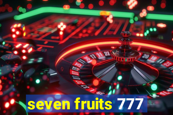 seven fruits 777